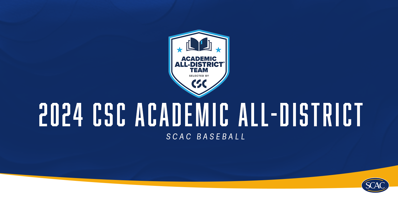 13 SCAC Baseball Athletes Earn CSC Academic All-District® Honors